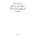 Face au mur ; Tout va mieux