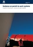 Guidance on permit-to-work systems : a guide for the petroleum, chemical and allied industries