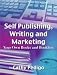 Self Publishing, Writing and Marketing Your Own Books and Booklets