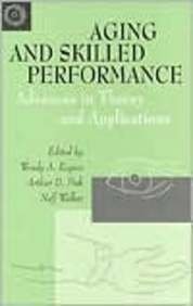 Aging and Skilled Performance: Advances in Theory and Applications by Rogers, Wendy A. published by Psychology Press Hardcover
