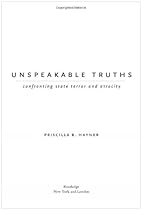Unspeakable Truths: Confronting State Terror and Atrocity