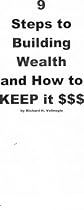9 Steps to Building Wealth and How to KEEP it $$$-From Free Kindle Books Library Click to Download Free Kindle Book -> 9 Steps to Building Wealth and How to KEEP it $$$