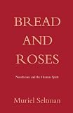 Bread and roses : nontheism and the human spirit