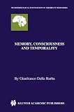 Memory, Consciousness and Temporality (Neurobiological Foundation of Aberrant Behaviors)