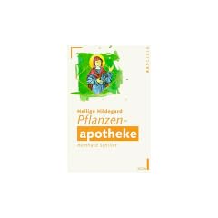 Heilige Hildegard Pflanzenapotheke. ( ECON Ratgeber).