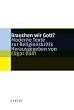 Brauchen wir Gott?: Moderne Texte zur Religionskritik