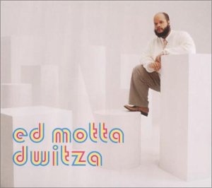 Ed Motta - Dwitza - Zortam Music
