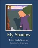 My Shadow [Hardcover] [2007] First Edition Ed. Robert Louis Stevenson, Glenna Lang