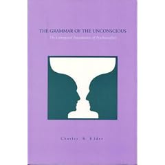 The Grammar of the Unconscious: Conceptual Foundations of Psychoanalysis