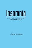 Insomnia: Psychological Assessment and Management (Treatment Manuals for Practitioners)