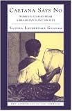 Caetana Says No: Womens Stories from a Brazilian Slave Society (New Approaches to the Americas)