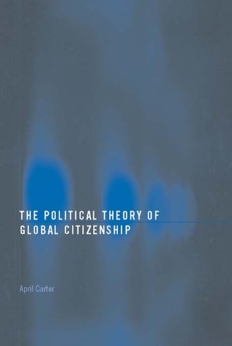 The Political Theory of Global Citizenship (Routledge Innovations in Political Theory)