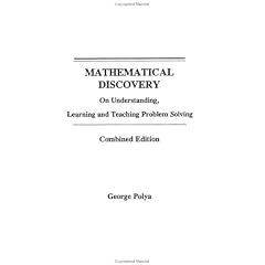 Mathematical Discovery: On Understanding, Learning and Teaching Problem Solving  Combined Edition