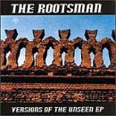 Revue Rootsman  / Versions of the Unseen