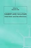 Gilbert and Sullivan : interviews and recollections