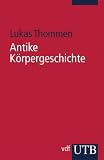 Produkt-Bild: Antike K&ouml;rpergeschichte (Uni-Taschenb&uuml;cher S)