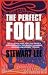The Perfect Fool