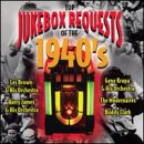Top Jukebox Requests of the 1940's
