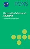 PONS Universelles Wörterbuch Englisch: Englisch-Deutsch / Deutsch-Englisch. 130.000 Stichwörter und Wendungen