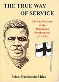 The true way of service : the Pacific story of the Melanesian Brotherhood 1925-2000