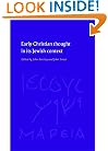 Early Christian Thought in its Jewish Context