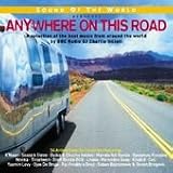 Sound of the World Presents Anywhere on This Road: Compiled By Charlie Gillett