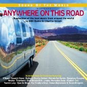 Sound of the World Presents Anywhere on This Road: Compiled By Charlie Gillett