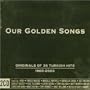 Our Golden Songs - Originals of 36 Turkish Hits 1960-2000 (2 Cd)