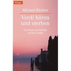 Verdi h�ren und sterben: Ein Roman aus Venedig und dem Veneto