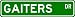 GAITERS Street Sign ~ Personalized Family Lastname Sign ~ Gameroom, Basement, Garage Sign Novelty** ALUMINUM METAL