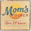 Mom's Diner 24 Hour Metal Sign