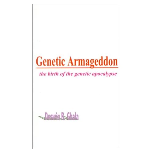 Genetic Armageddon: The Birth of the Genetic Apocalypse