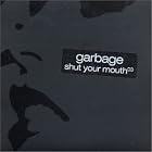 Click here to buy Shut Your Mouth, Pt. 3 by  Garbage .
