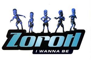 Zorotl - I Wanna Be - Zortam Music