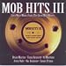 Mob Hits III: Even More Music From The Great Mob Movies