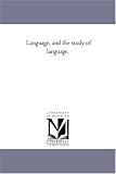 Language, and the study of language.