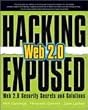 Hacking Exposed Web 2.0: Web 2.0 Security Secrets and Solutions