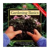 Gardening Basics: Everything You Need to Know to Get Started (Time Life How-to)