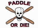 **PADDLE OR DIE** Kayaking Window Decal