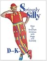 Seriously Silly: How to Entertain Children with Magic and Comedy