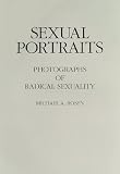 Sexual Portraits: Photographs of Radical Sexuality