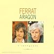 Ferrat - Aragon, L'Int�grale