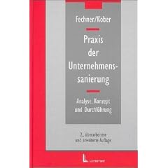 Praxis der Unternehmenssanierung - Analyse, Konzept und Durchf�hrung