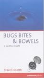Bugs, Bites and Bowels: travel health