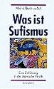 Was ist Sufismus. Eine Einf&uuml;hrung in die islamische Mystik