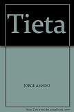 Tieta : the goat girl, or the return of the prodigal daughter : a melodramatic serial novel in five sensational episodes, with a touching epilogue : thrills and suspense!