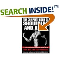 The Complete Book of Shoulders and Arms: Definitive Resource for Shaping and Strengthening the Shoulders and Arms, the (Taschenbuch)