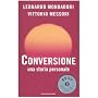 Conversione. Una storia personale di Leonardo Mondadori