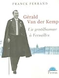 Revue Librairie Académique Perrin  / Gérald Van der Kemp : Un gentilhomme à Versailles