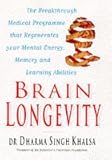 Brain longevity : the breakthrough medical programme that regenerate your mental energy, memory and learning abilities